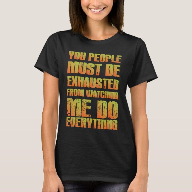Camiseta Você Deve Estar Exausto  Sarcástico  Laranja (Frente)