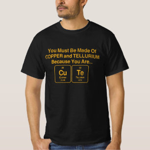 Camiseta Você deve ser feito de cobre e telúrio