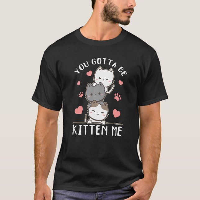 Camiseta Você deve ser Kitten me (Frente)