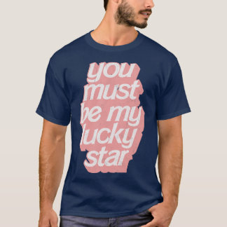 Camiseta Você deve ser minha estrela da sorte