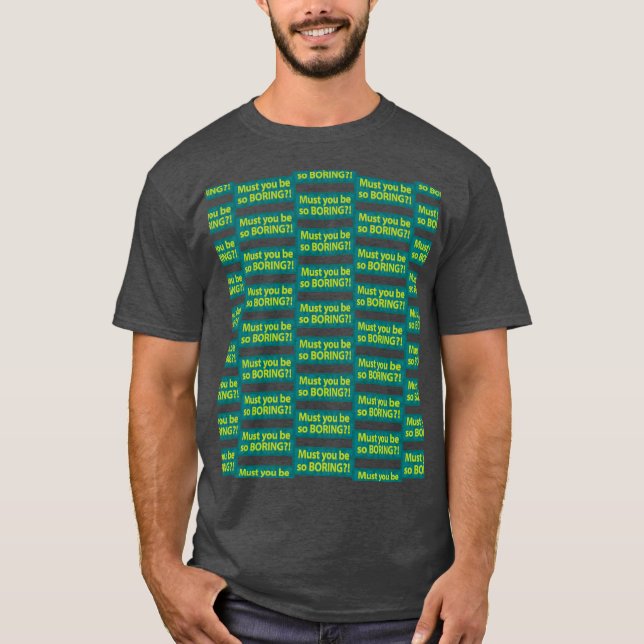 Camiseta Você deve ser tão chato? Grade (Frente)