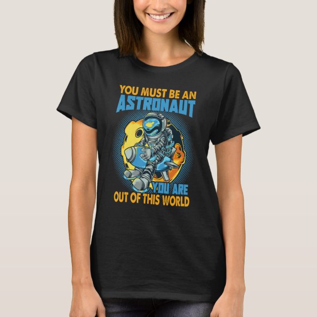 Camiseta Você Deve Ser Um Astronauta   Piadas Espaciais (Frente)
