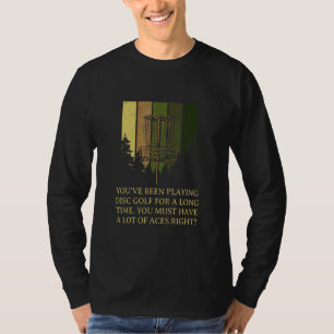 Camiseta Você Deve Ter Muitos Áses Certo Disc Golf Sarcasmo