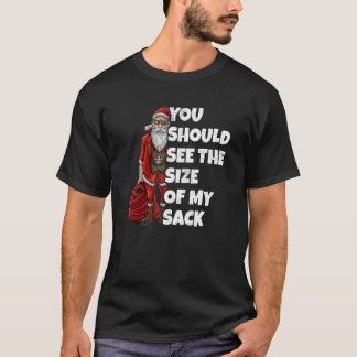 Camiseta Você Deve Ver O Tamanho Do Meu Saco