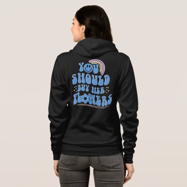 Camiseta Você Deveria Comprar As Flores Dela (Parte Traseira Completa)