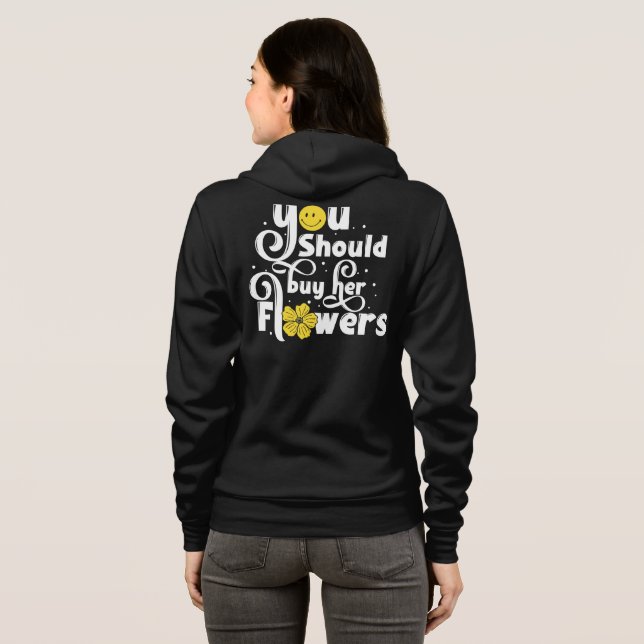 Camiseta Você Deveria Comprar As Flores Dela (Parte Traseira Completa)