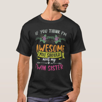 Camiseta Você Deveria Conhecer Minha Irmã Gêmea Meninas Gêm