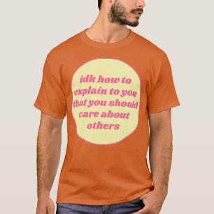 Camiseta Você Deveria Se Preocupar Com A Empatia Dos Outros