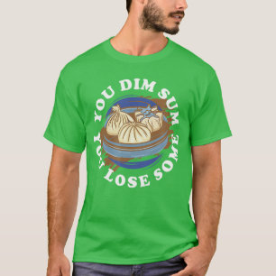 Camiseta Você Dim Sum Você perde um pouco Arroz pegajoso en