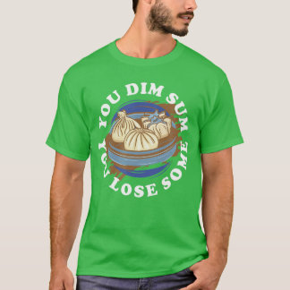 Camiseta Você Dim Sum Você perde um pouco Arroz pegajoso en