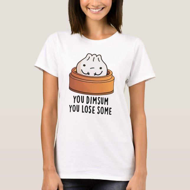 Camiseta Você Diminui Que Você Perder Um Pouco De Comida En (Frente)