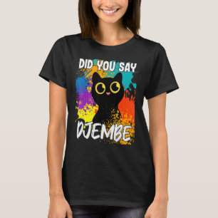 Camiseta Você Disse Que Djembe Black Cat?
