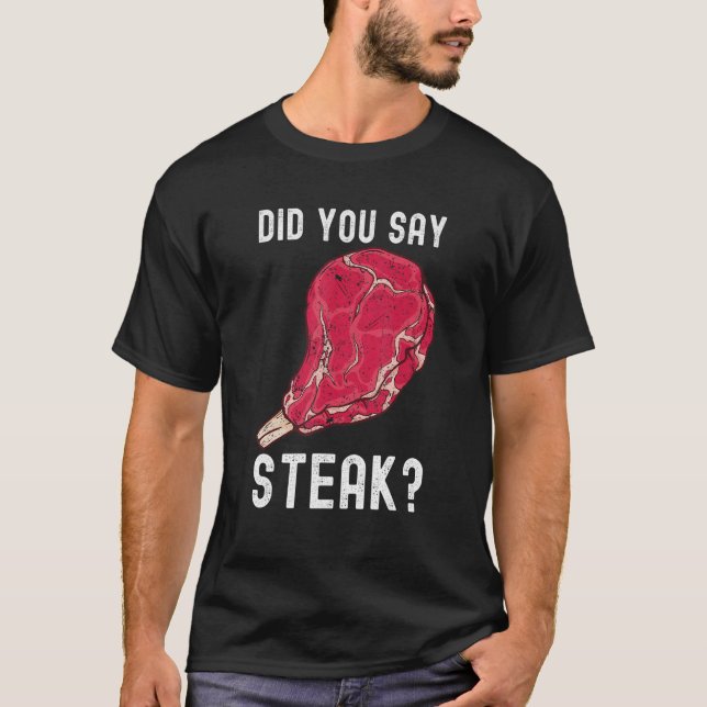 Camiseta Você Disse Que O Steak Raw Steak Carne Comida Carn (Frente)