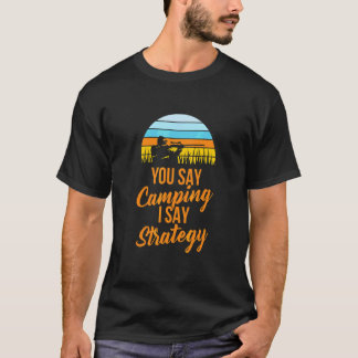 Camiseta Você Diz Acampamento Eu Digo Estratégia Fps Sobrev