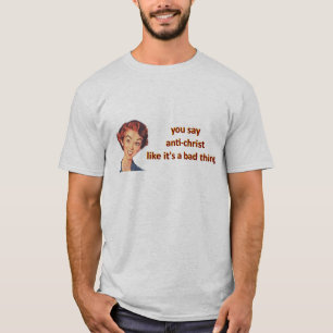 Camiseta você diz anticristo