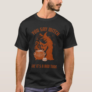 Camiseta Você Diz Bruxa Cauldron de Magia de Halloween