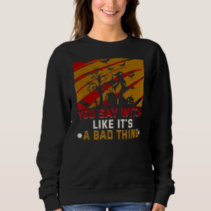 Camiseta Você diz bruxa como se fosse uma bruxa do Dia das