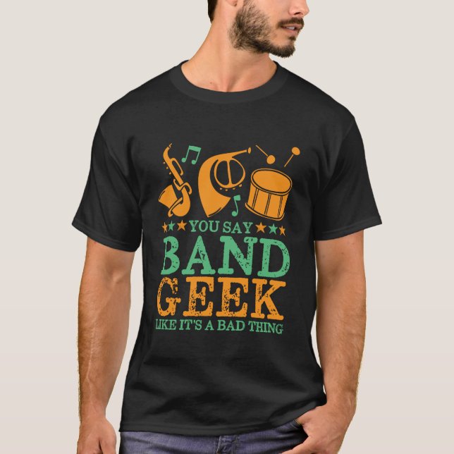 Camiseta Você diz Geek Banda como se fosse uma coisa ruim. (Frente)