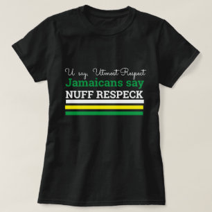 Camiseta Você Diz Máximo Respeito,-Jamaicano Diz, Muito Res