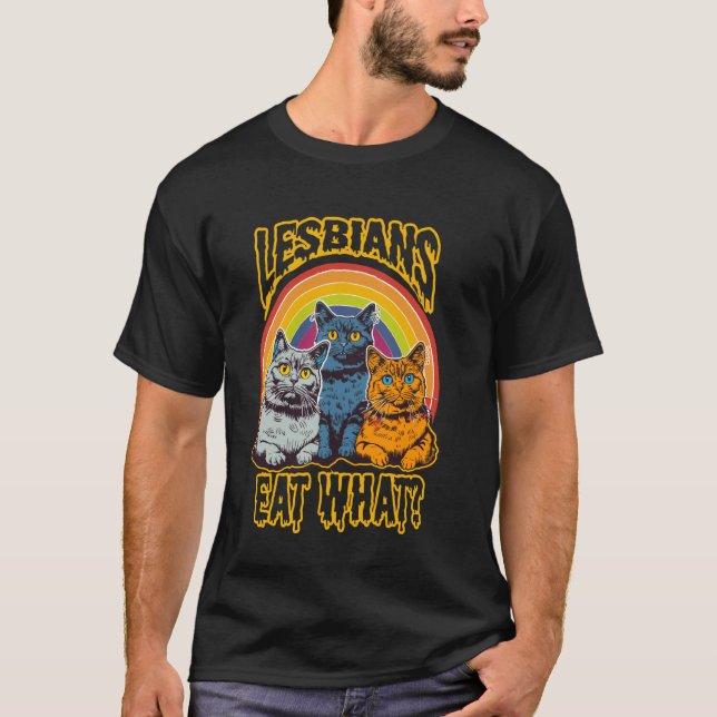 Camiseta Você Diz que Lésbicas Comem Que Gato Engraçado (Frente)