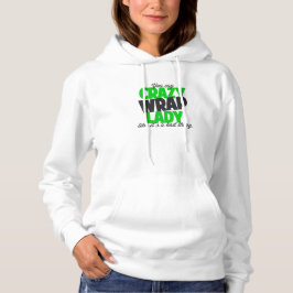 Camiseta Você diz que uma mulher maluca como uma coisa ruim