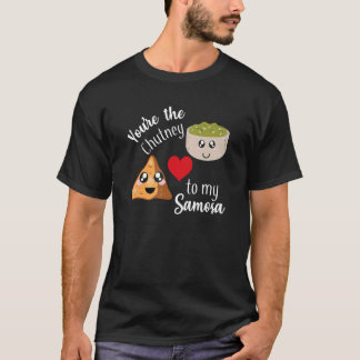 Camiseta Você é a Chutney para o meu Dia de os namorados Sa