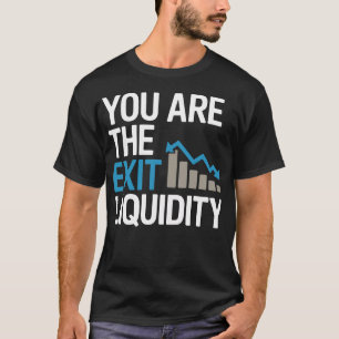 Camiseta “Você É a Liquidez de Saída” – Crypto & Trad Diver