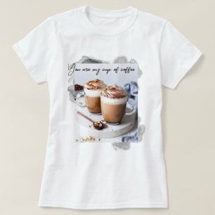 Camiseta Você é a minha xícara de café