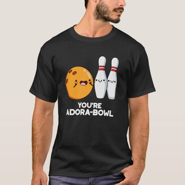 Camiseta Você é Adora-Bowl Boliches Engraçadas Dark BG (Frente)