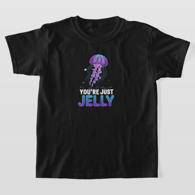 Camiseta Você é apenas Jelly, crianças de água-viva, T-Shir (Postura )