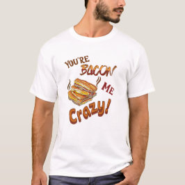 Camiseta Você é Bacon Me Amigo Louco do Amante