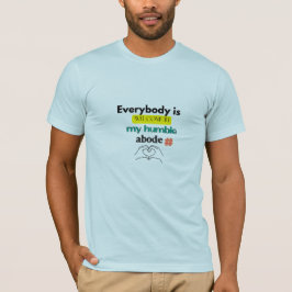 Camiseta "Você É Bem-Vindo na Minha Humilde Morada" Camiset