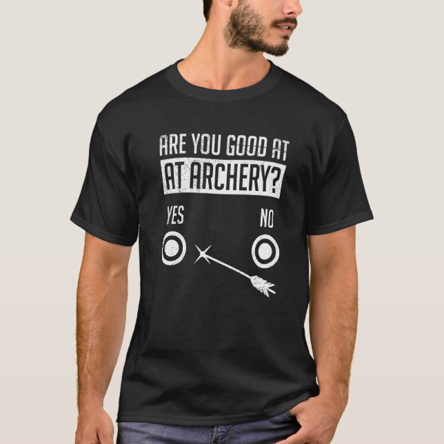 Camiseta Você É Bom Em Archery Archer? (Frente)