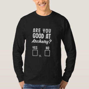Camiseta Você É Bom Em Archery Sim Não É Engraçada