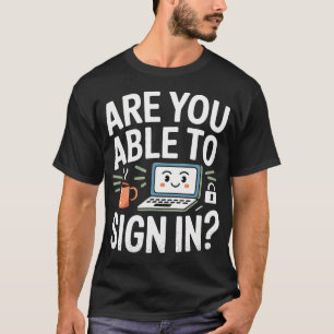 Camiseta Você é Capaz de Entrar Piadas de Tecnologia para P