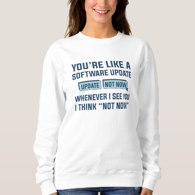 Camiseta Você é como uma atualização de software (Frente)