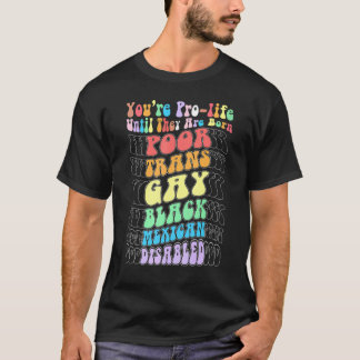 Camiseta Você é Contra o Aborto Até Eles Nascerem Pobres Tr