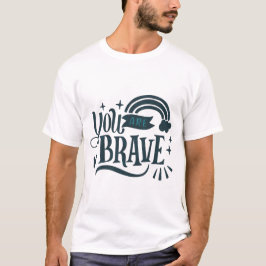 Camiseta Você é corajoso