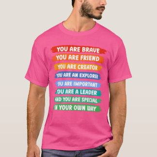 Camiseta Você é corajoso, você é um presente amigo