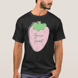 Camiseta Você é doce, doce, doce morango de verão