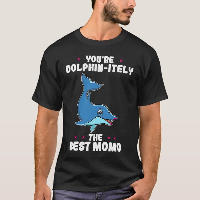 Camiseta Você é Dolphin, definitivamente, o melhor Dia de a (Frente)