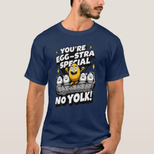 Camiseta Você é "Especial de Ovos"! Não é Yolk Punny