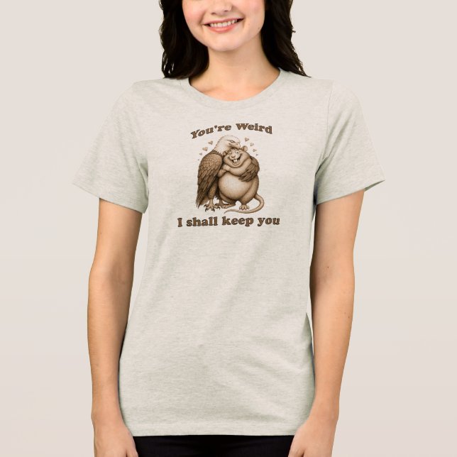 Camiseta Você é Estranho Eu Vou Manter Você (Frente)