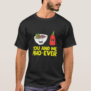 Camiseta Você E Eu Pho Ever Ramen Pho Soup