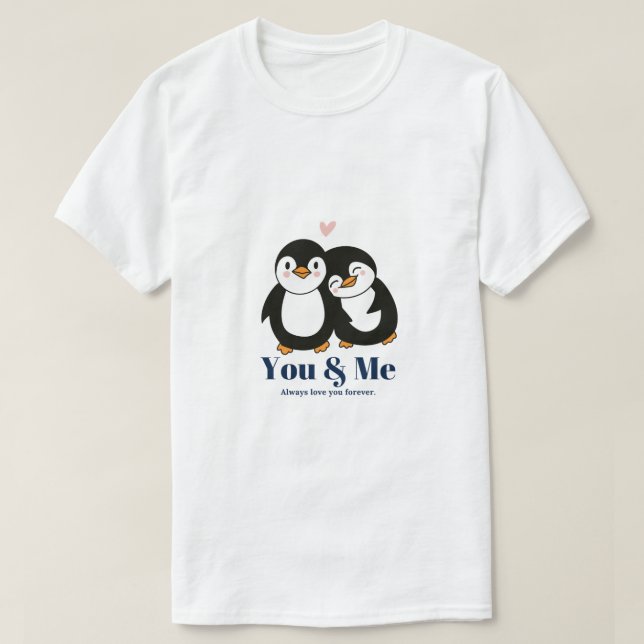 Camiseta Você e eu - Sempre Te Ama Para Sempre (Frente do Design)