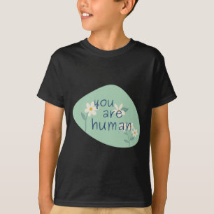 Camiseta Você É Humano - Vinheta De Saúde Mental