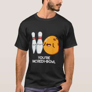 Camiseta Você é Incredi-Bowl, Boliche Engraçado.