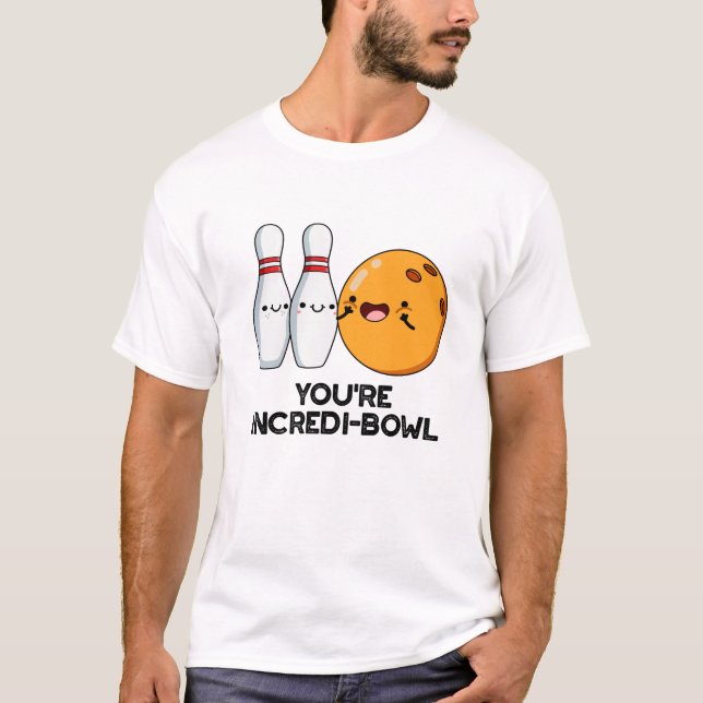 Camiseta Você é Incredi-Bowl, Boliche Engraçado. (Frente)