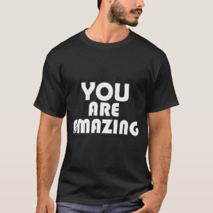 Camiseta Você É Incrível - Design de Citação Motivacional N