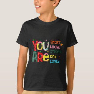 Camiseta Você É Inteligente Corajoso Forte Gentil Amado Mot